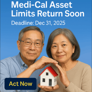 2026-medi-cal-asset-limit-rule-change-300x300 2026 Medi-Cal Asset Limit Rule Changes - Call For Free Consultation